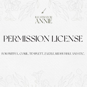 Permission License for Printful, Zazzle, Templett, Corjl for IllustratorAnnie - CM