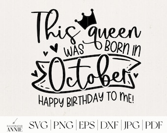This Queen Was Born In OctoberSVG - Commercial Use - October Queen SVG - October Birthday SVG -Birthday Svg Cut Files For Cricut, Silhouette