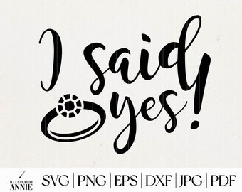 I Said Yes SVG - Commercial Use - Engagement SVG Quote - She Said Yes SVG - Bride To Be Svg Cut File For Cricut, Silhouette - WED21