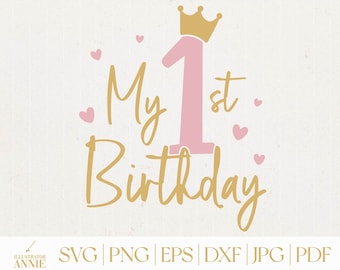 My First Birthday SVG - Commercial Use - Birthday Girl SVG - 1st Birthday Shirt Design - One Year Old SVG - Baby Birthday Svg For Cricut