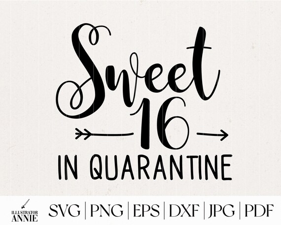 Sweet 16 in Quarantine SVG Commercial Use Sweet 16 SVG Etsy
