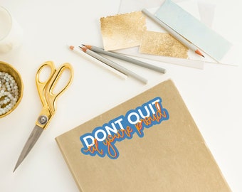 Don't Quit Sticker | Hardworking Motivation Pride | Typography Calligraphy | Laptop Decal | Gifts for Her Him | Mother's Day