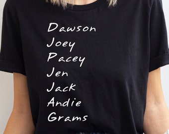 Dawson, Joey, Pacey, Jen, Jack, Andie, Grams Shirt, Character T-shirt, Throwback TV shirt, 90's show shirt, Capeside High School