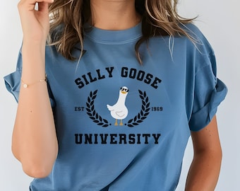 Silly Goose University Shirt, Comfort Colors, Silly Goose University, Unisex Silly Goose Shirt, Funny Funny Goose T-shirt