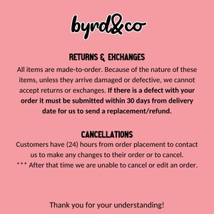 No returns or exchanges unless the product is defective. Cancellations have to be made within 24 hours of purchase
