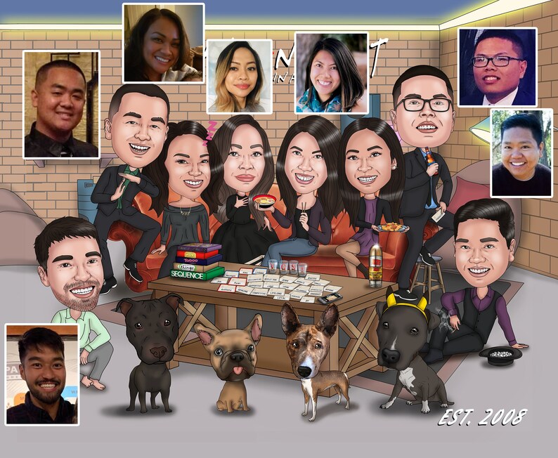 May include: A custom cartoon portrait of a group of people and dogs, with individual headshots in the background. The group is gathered around a table with drinks and a board game. The text "EST. 2008" is at the bottom.