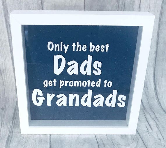 the best dads get promoted to grandad