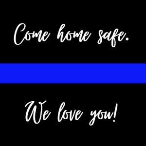 DIGITAL FILE come home safe police poster thin blue lines
