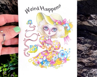 Fine Art Print - Weird Happens