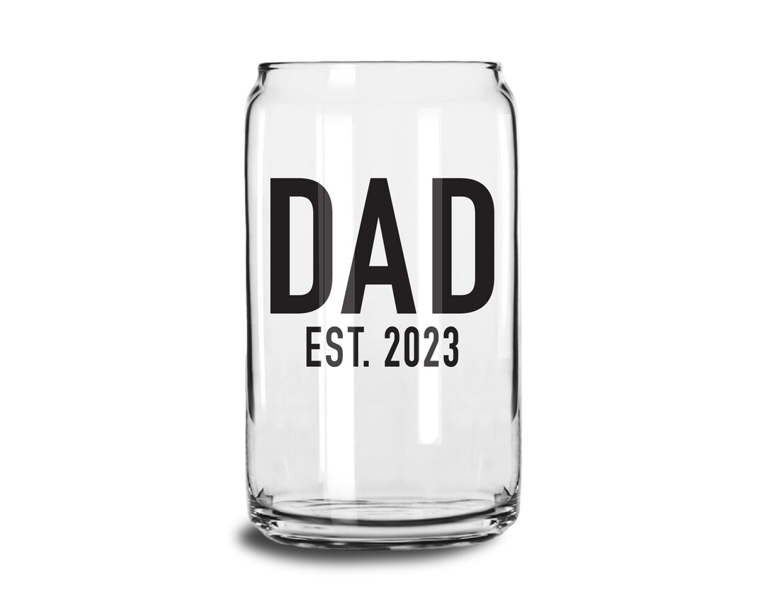 Custom Dad Est 2023 Pint Glass Father's Day Beer Gift Etsy