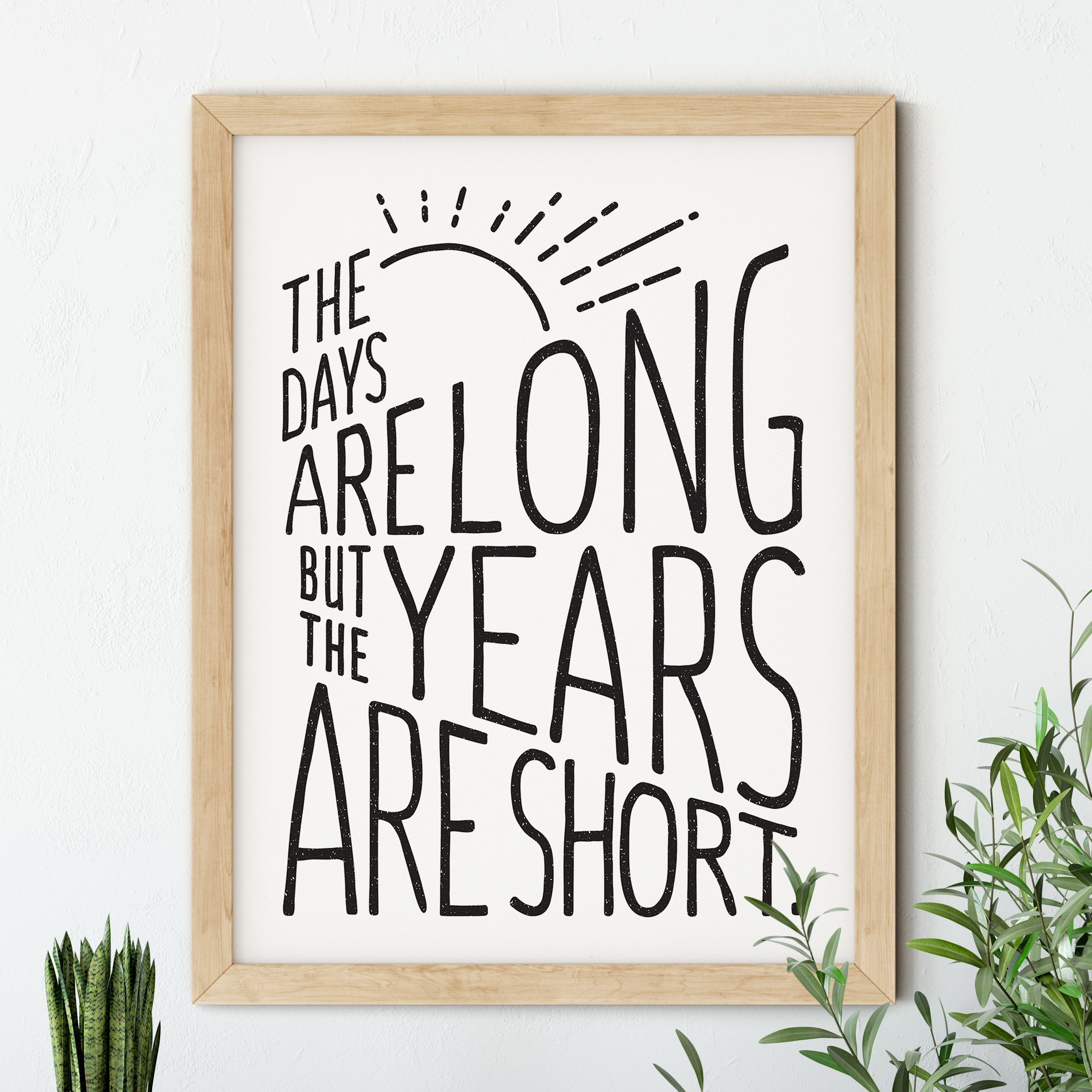 The Days Are Long but the Years Are Short Printable Wall - Etsy