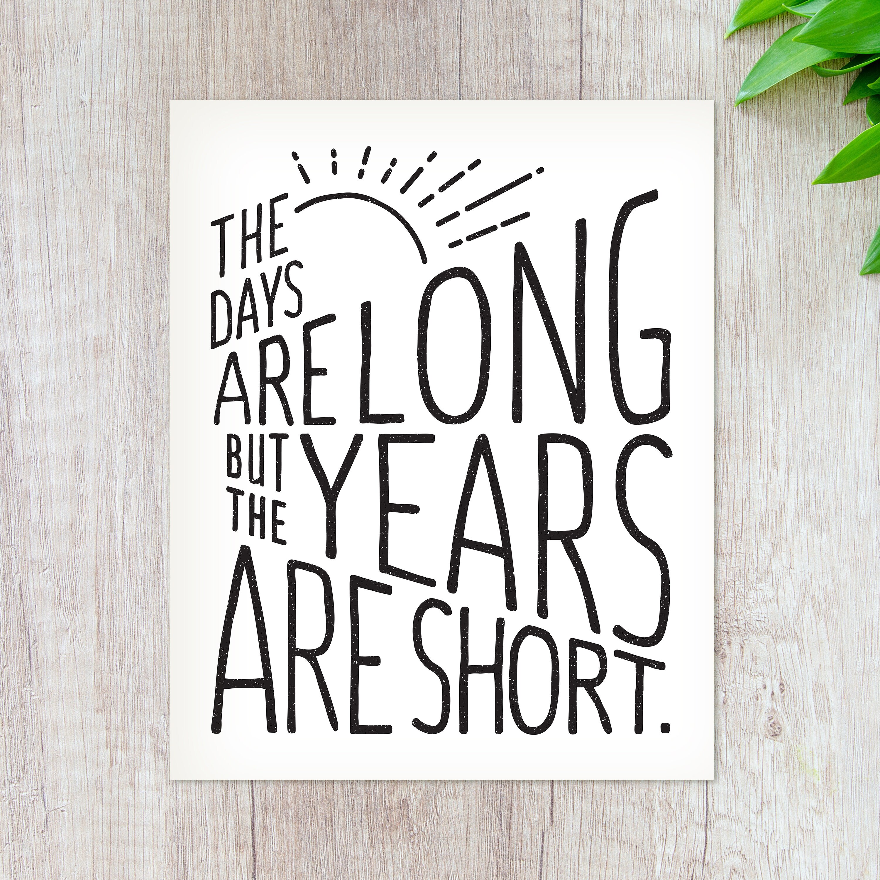 The Days Are Long but the Years Are Short Printable Wall Etsy