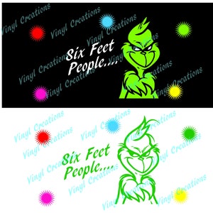 May include: Green Grinch character with a grumpy expression, saying "Six Feet People."  The background is black with colourful stars.