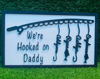 We’re hooked on daddy sign,Father’s Day gift, pawpaw, papa, customizable