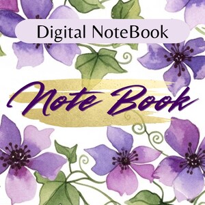 May include: Digital NoteBook cover design with watercolour purple flowers and green leaves on a white background. The words "Digital NoteBook" and "Note Book" are displayed in a stylish font.