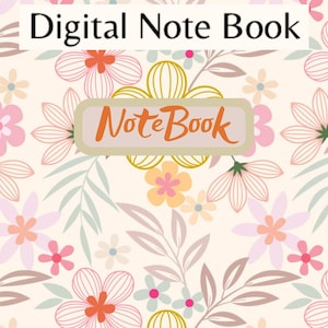 May include: A digital notebook with a floral design. The cover features a cream background with pink, orange, yellow, and blue flowers and gray leaves. The words "Digital Note Book" and "Note Book" are displayed on the cover.