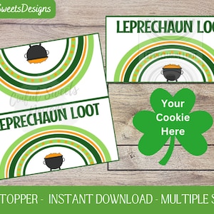 May include: Printable bag topper with a green shamrock and the text "Leprechaun Loot" and "Your Cookie Here". The topper features a green, orange, and white design with a pot of gold.