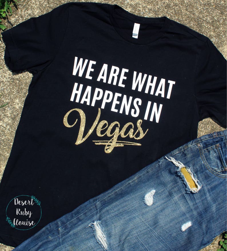 We Are What Happens in Vegas / Vegas Party Shirt / Vegas Etsy