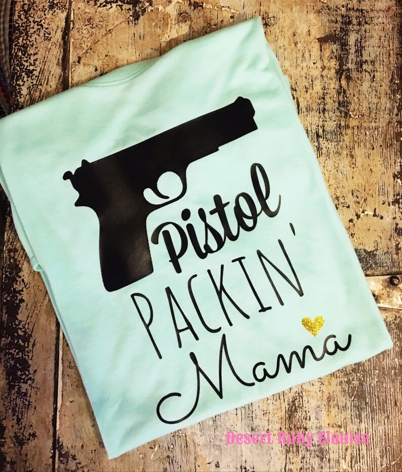 Pistol Packin' Mama / Pistol Woman / Women Who Carry / Etsy