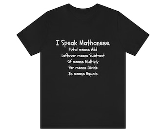 Funny Math Teacher Shirt, Gift for Math Nerd, Mathematics Major Tee, STEM Teacher Gift, Nerdy Math Pun Shirt, Math Geek Jersey Tee