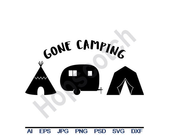 Download Gone Camping Svg Dxf Eps Png Jpg Vector Art Clipart | Etsy