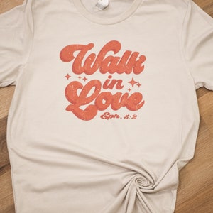 Walk In Love Shirt