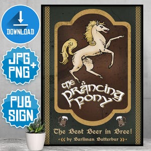 May include: A framed pub sign featuring a white horse illustration with the text "The Prancing Pony" in a stylized font. The sign also includes the phrase "The Best Beer in Bree!" and is set against a brown and green background.
