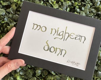 PRINT | "Mo Nighean Donn" or "My Brown-Haired Lass" | Hand Lettered Watercolor Outlander Quote Print | 4" x 6" Matted