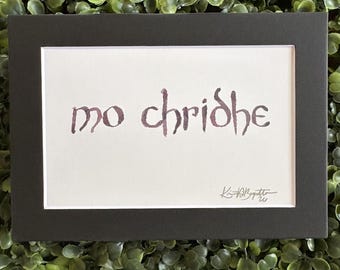 PRINT | "Mo Chridhe" or "My Heart" | Scots Gaelic Quote | Hand-Lettered Watercolor Outlander Quote | 4" x 6" Matted