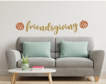 Friendsgiving Banner: Fall Thanksgiving Decorations