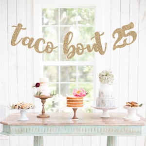 Taco Bout 25  Banner, 25th Birthday Banner, Birthday Banner, Glitter Banners, Birthday Banners, 25th Anniversary