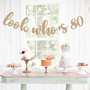 Look Who&#39;s 80 Banner,80th Birthday Banner, Happy 80th, 80th birthday sign, 80th birthday decorations, Cheers to 80 Years