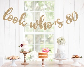 Look Who's 80 Banner,80th Birthday Banner, Happy 80th, 80th birthday sign, 80th birthday decorations, Cheers to 80 Years
