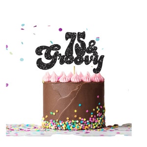 75 & Groovy Cake Topper, 75th Birthday Cake Topper, Cake Topper, Glitter Cake Topper, 75th Birthday Decorations, 75th  Birthday