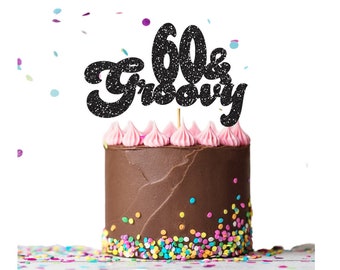 60 & Groovy Cake Topper, 60th Birthday Cake Topper, 60th Birthday Decorations, 60th Cake Topper