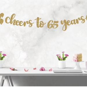 Cheers to 65 Years Banner, 65th  Birthday Party, 65th Anniversary, 65th Birthday Sign, 65th Birthday