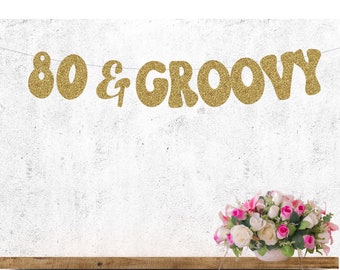 80 & Groovy  Banner, 80th Birthday Banner, 80th Birthday Sign, 80th Birthday Sign, Cheers to 80 Years Banner,
