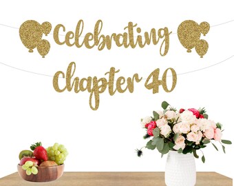 40th Birthday Banner, 40th Birthday Decorations, 40th Birthday Party Decorations, Celebrating Chapter 40 Banner