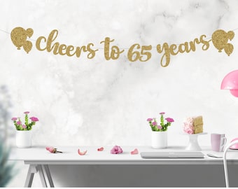 Cheers to 65 Years Banner, 65th  Birthday Party, 65th Anniversary, 65th Birthday Sign, 65th Birthday