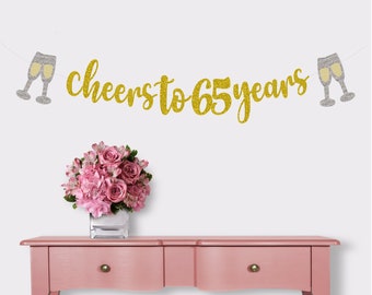 Cheers to 65 Banner, 65th Birthday Party, 65th Anniversary, 65th Birthday Sign, 65th Birthday Decor, Glitter Banner, 65th Party Banner