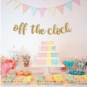 Off the Clock Banner, Retirement Banner, Retirement Decorations