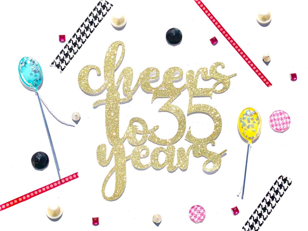 Cheers to 35 Years Cake Topper, 35th Birthday Cake Topper, Cake Topper ...
