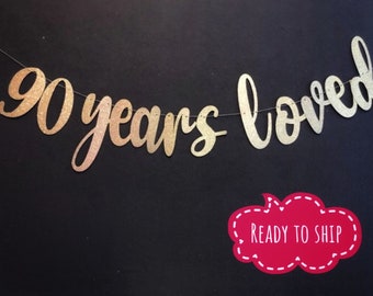 90 Years loved, 90th Birthday,90th Birthday banners , Happy 90th Birthday,