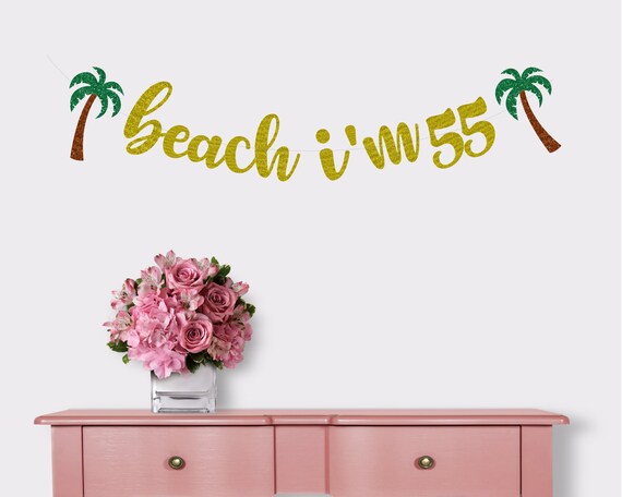 Beach I'm 55 Geburtstags-Banner – Sommer, Strand, Tropisches Design | Gold & Grün Glitzer | Für Party-Deko
