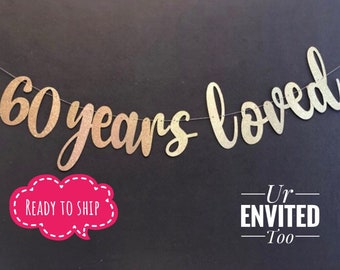 60 Years Loved Glitter Banner, 60th Birthday Party Decor (DIY)