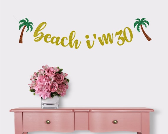 30th birthday banner, 30th birthday decorations, Glitter Banners, Beach birthday banner, 30th birthday, Beach I’m 30 banner