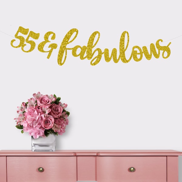 55 & Fabulous Glitter Banner, 55th Birthday Party Decor