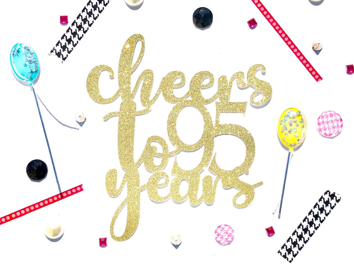 Cheers to 95 years cake topper 95th cake topper 95th cake Cheers to 95 years cake topper 95th cake topper 95th cake