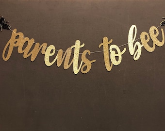 Parents to Bee Banner, Bee Themed Baby Shower, Bee Baby Shower, Baby Bee Shower Banner