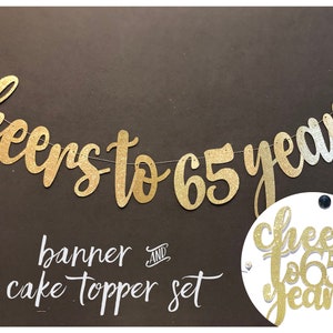 Cheers to 65 Years Banner,65th Cake Topper, 65th  Birthday Party, 65th Anniversary, 65th Birthday Sign, 65th Birthday